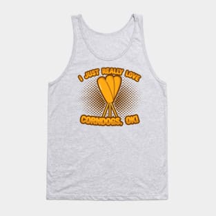 I Just Really Love Corndogs, OK! Tank Top